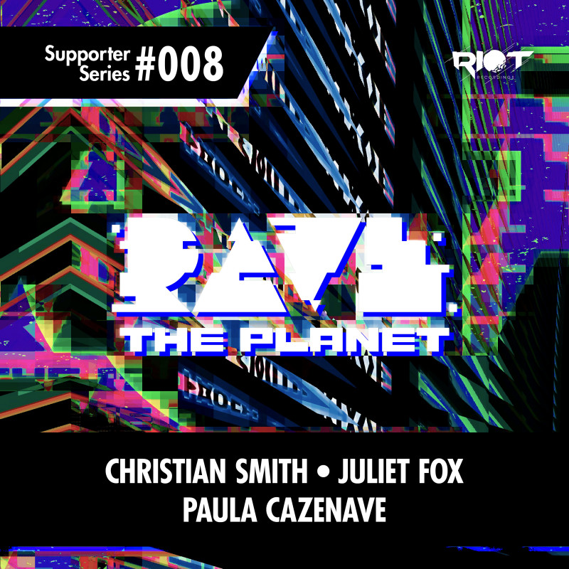 Christian Smith, Juliet Fox and Paula Cazenave release on Rave The Planet