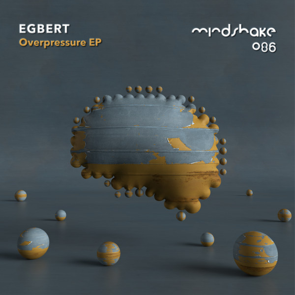 Egbert Overpressure EP on Mindshake Records