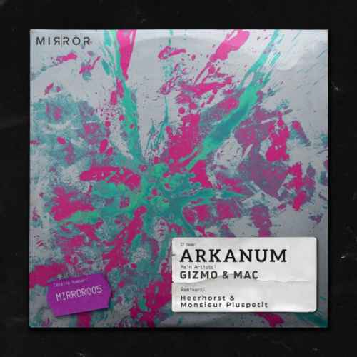 Gizmo & Mac - Arkanum EP incl. Heerhorst & Monsieur Pluspetit Remixes