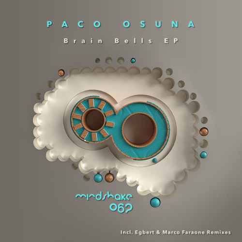 Paco Osuna - Brain Bells EP incl. Marco Faraone and Egbert Remixes