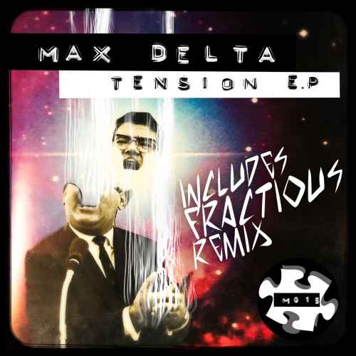 Max Delta - Tension EP (inc. Fractious remix)