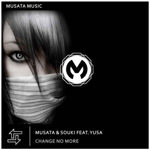 Musata & Souki - Change No More (ft. Yusa) (Trap/EDM)