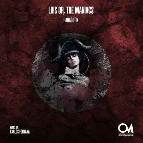 Luis Or & The Maniacs - Paricutin [Oscuro Music] With Carlos Fontana