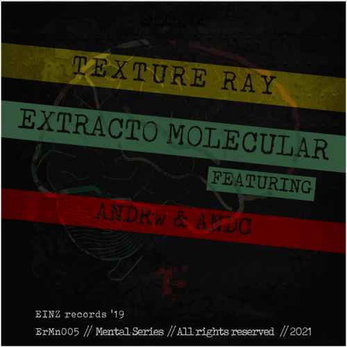 Extracto Molecular - Texture Ray [ErMn005] ft Andc & ANDRw