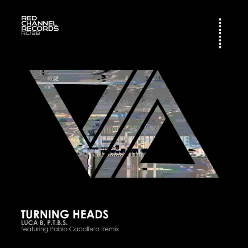 Luca B, P.T.B.S. - Turning Heads
