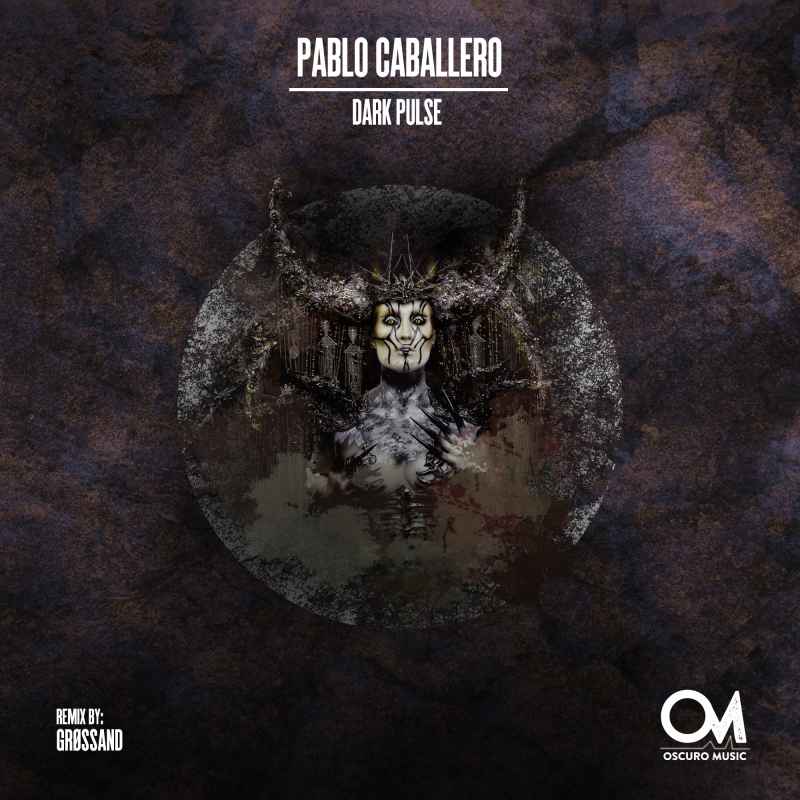 Pablo Caballero - Dark Pulse [Oscuro Music] With Grøssand