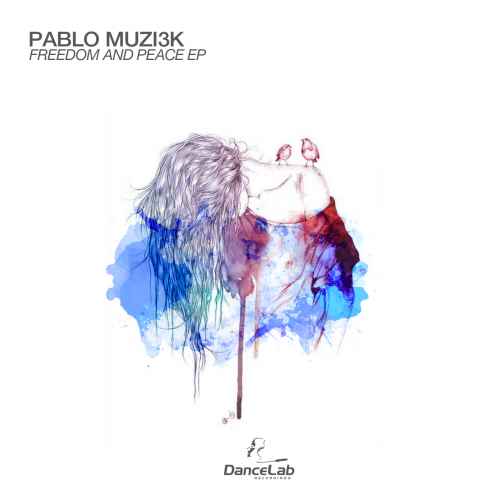Pablo Muzi3k- Freedom and Peace EP