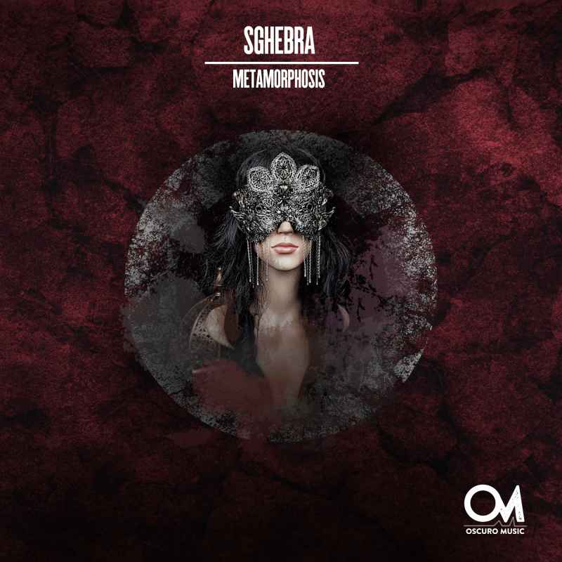 Sghebra - Metamorphosis [Oscuro Music]