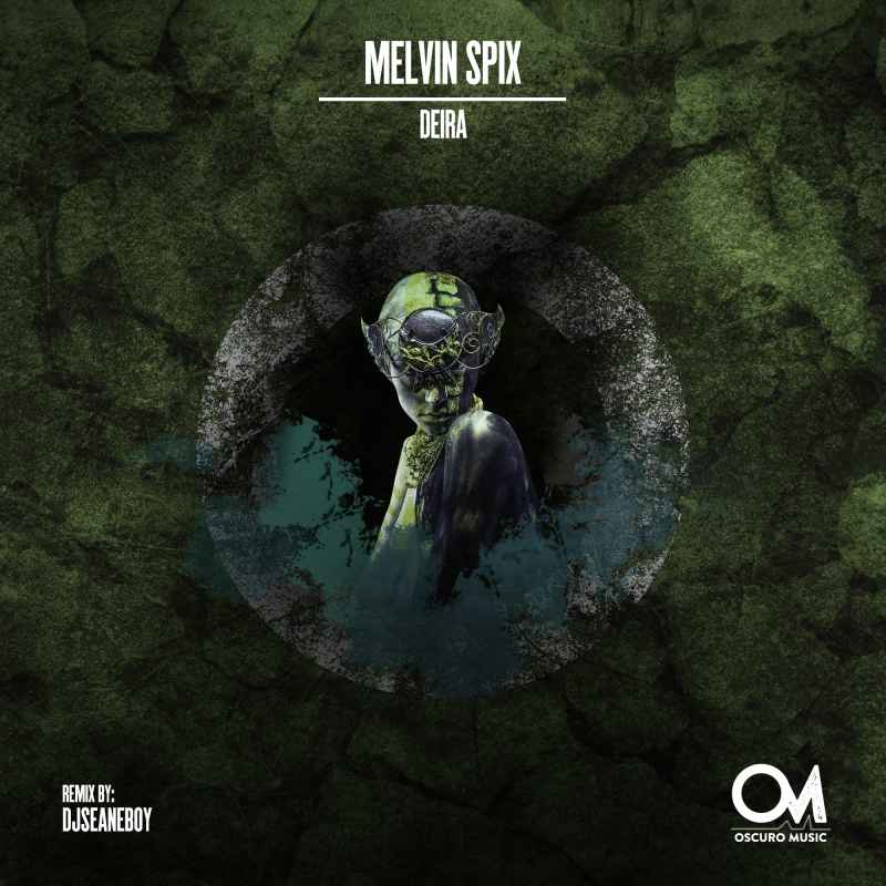 Melvin Spix - Deira [Oscuro Music] With djseanEboy