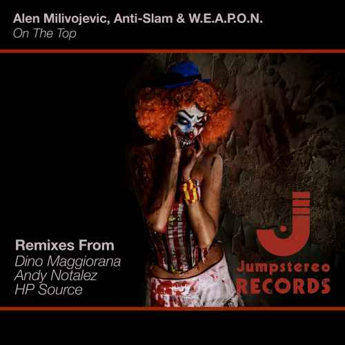 Alen Milivojevic, Anti-Slam & W.E.A.P.O.N. - On The Top