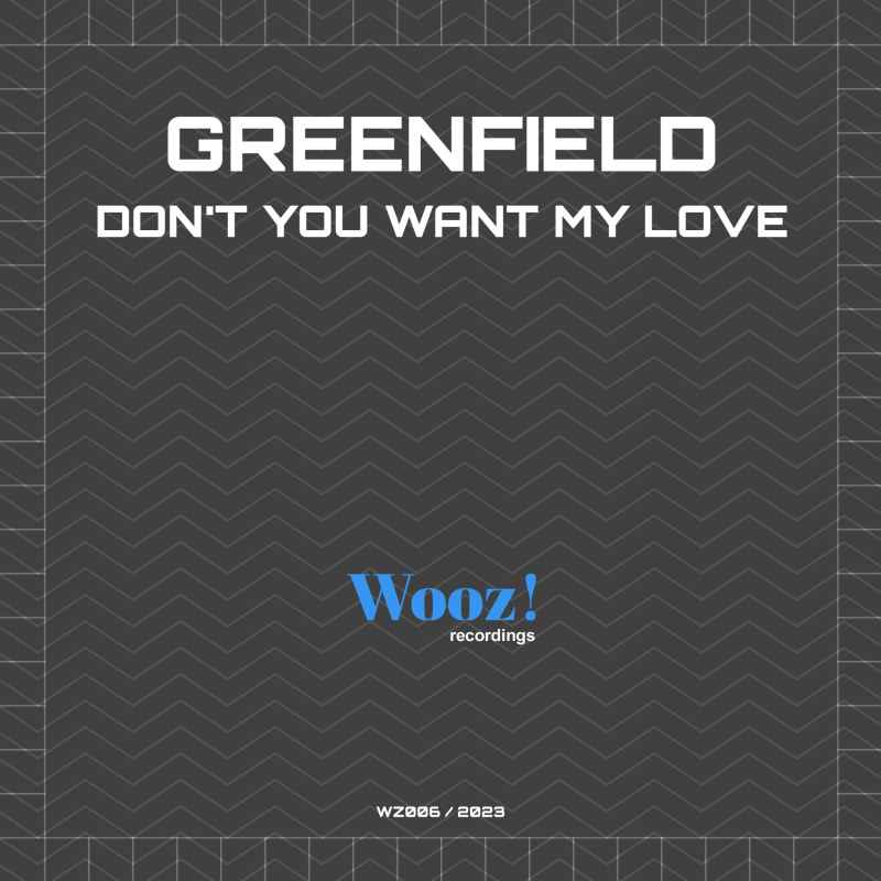 Greenfield - Don't You Want My Love