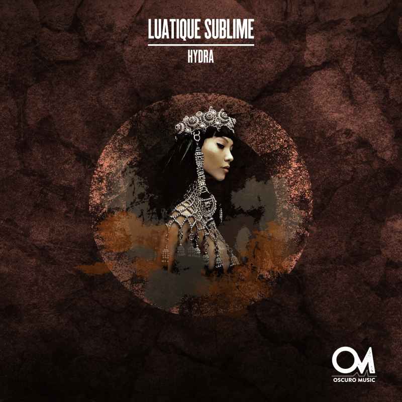 Lunatique Sublime - Hydra [Oscuro Music]