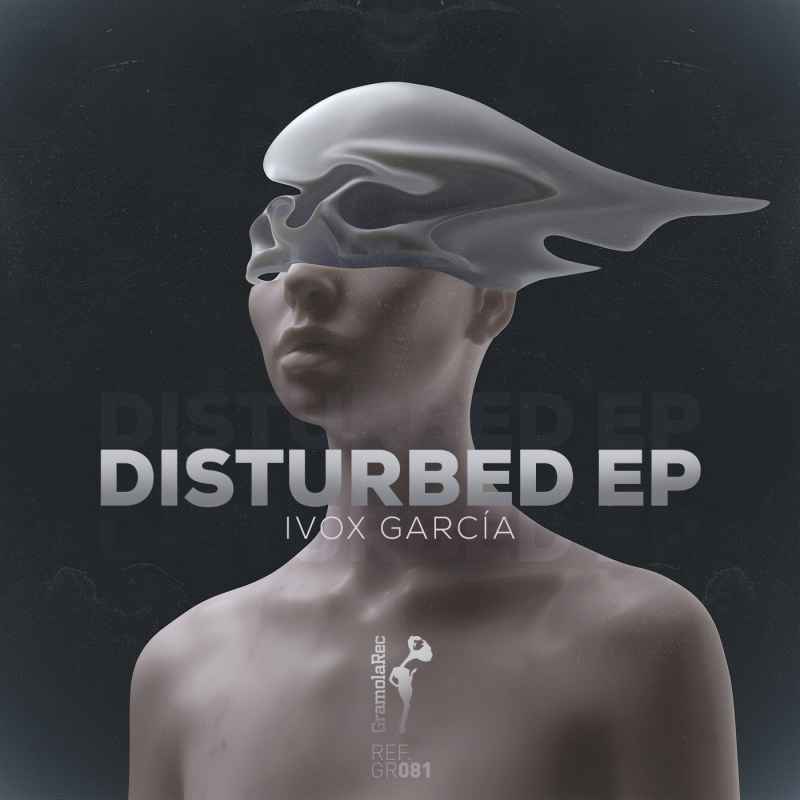 Ivox Garcia - Disturbed EP