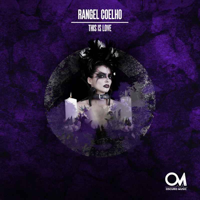 Rangel Coelho - This Is Love [Oscuro Music]