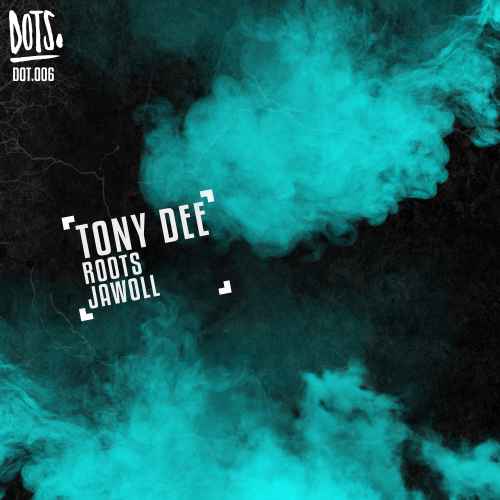 Tony Dee - Roots EP