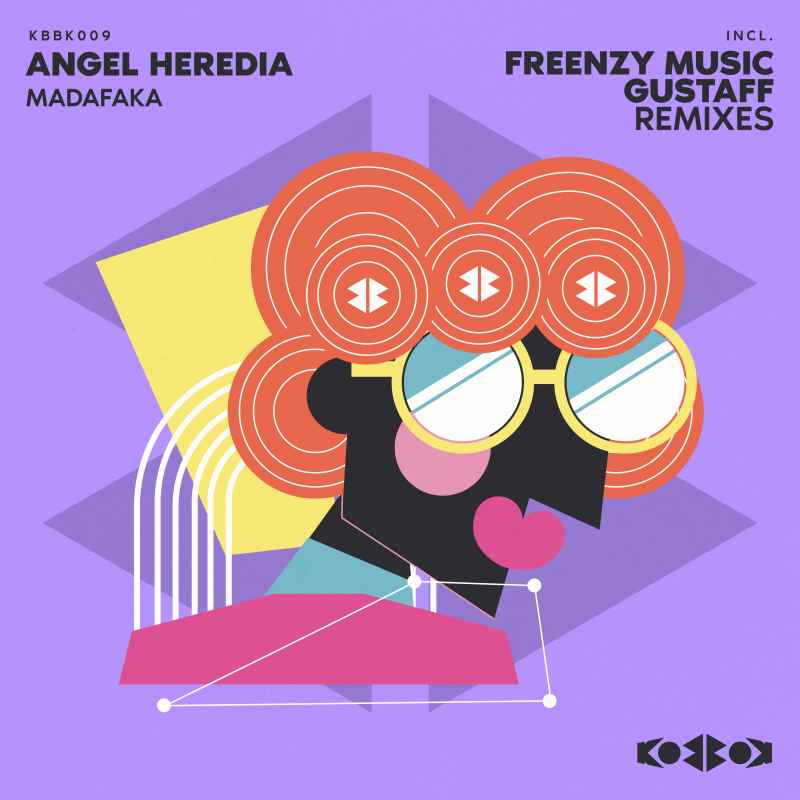 Angel Heredia - MADAFAKA (Incl. Freenzy Music & Gustaff Remixes)