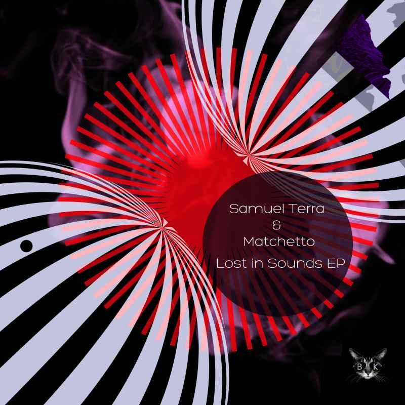 BK168 - Samuel Terra,  Matchetto - Lost In Sounds E.P