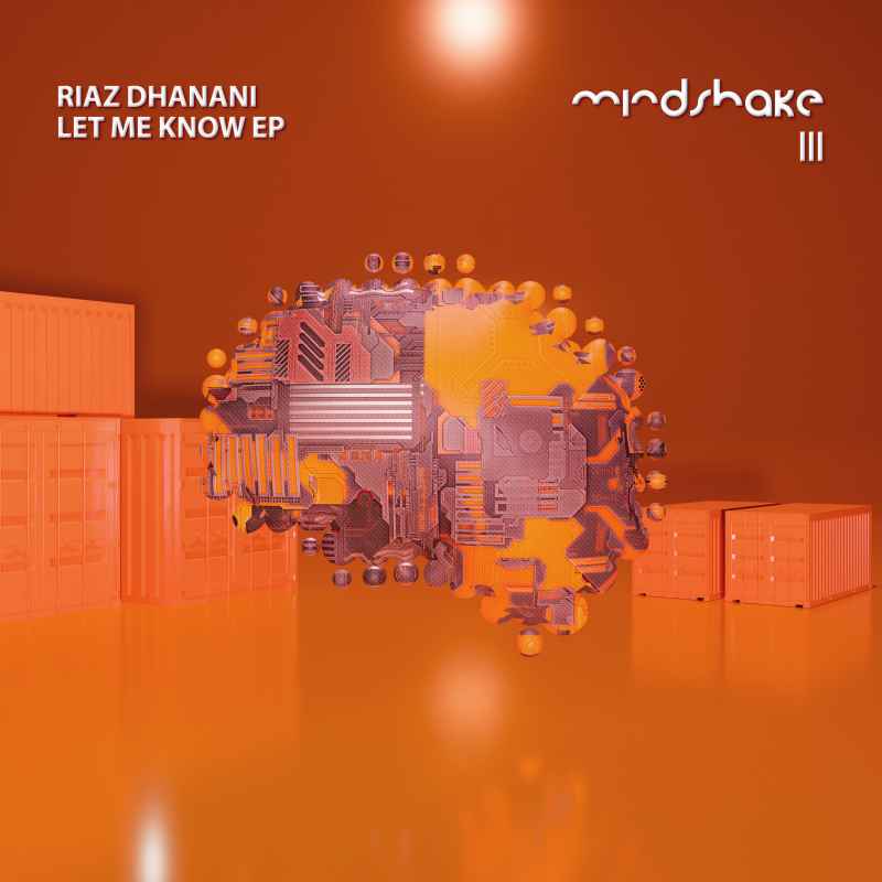 Riaz Dhanani - Let Me Know EP
