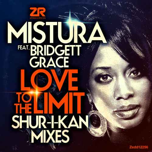 Mistura feat. Bridgett Grace - Love To The Limit (Shur-i-kan Mixes)