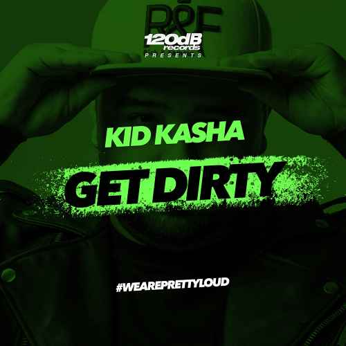Kid Kasha - Get Dirty [Electro / Bass House] 