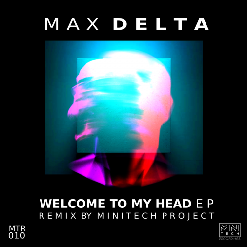 Max Delta - Welcome to My Head EP