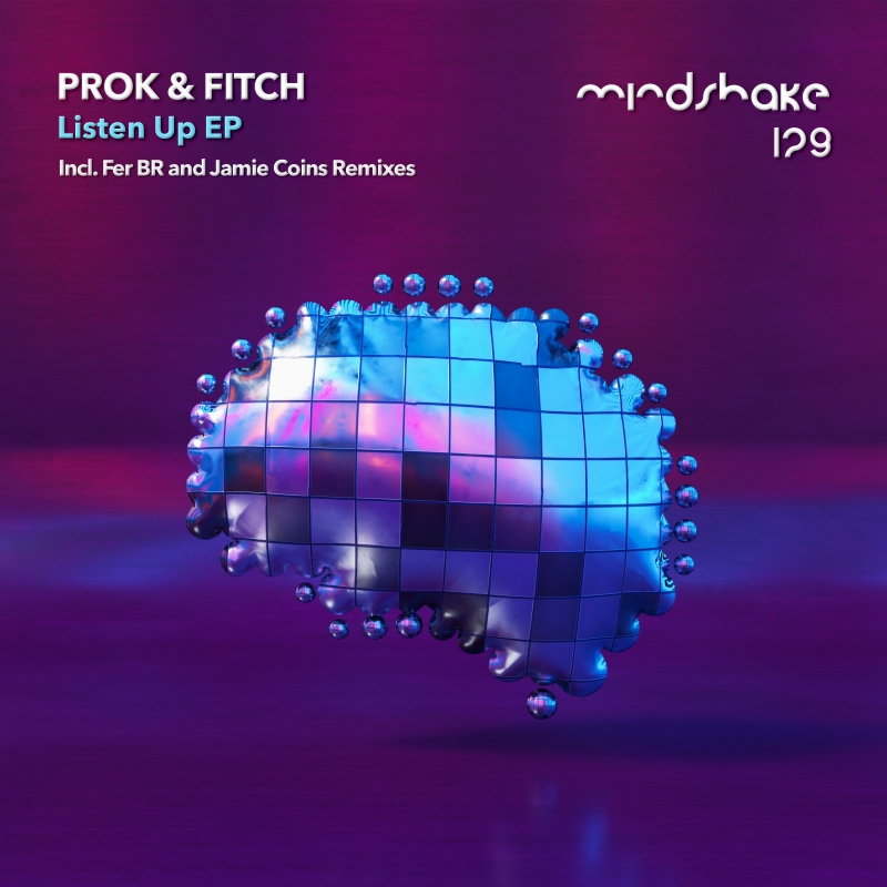 Prok & Fitch - Listen Up EP incl Fer BR and Jamie Coins Remixes