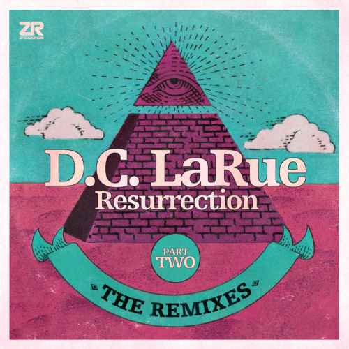 D.C. LaRue - Resurrection - The Remixes - Part Two
