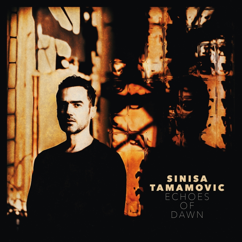 Sinisa Tamamovic - Echoes Of Dawn (Album)