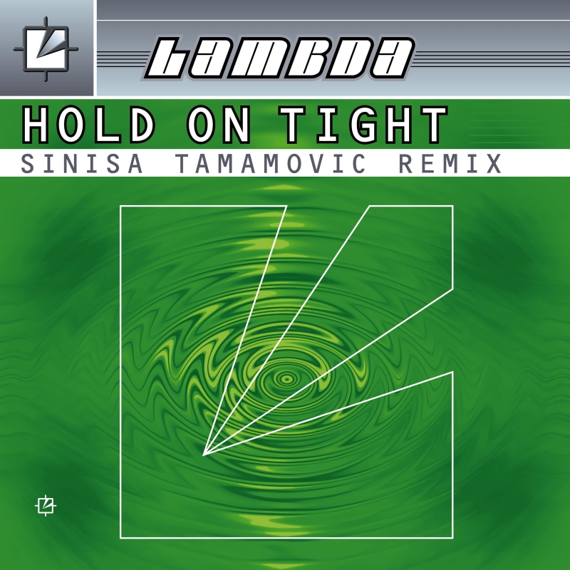 Lambda - Hold On Tight - Sinisa Tamamovic Remix