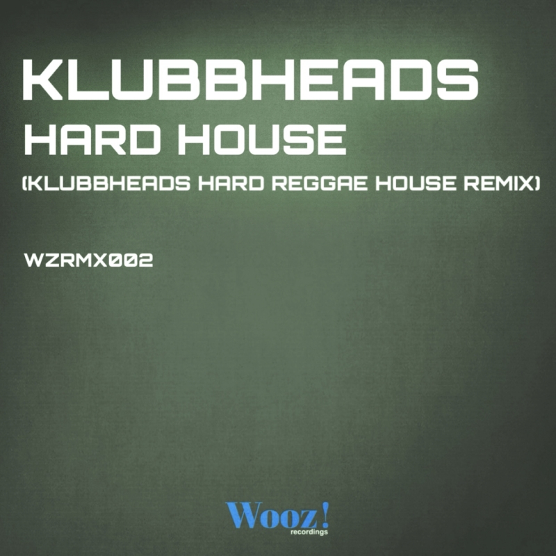 Klubbheads - Hard House (Klubbheads Hard Reggae House Remix)