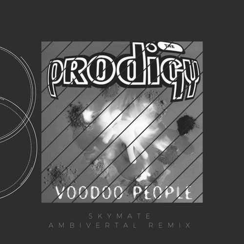 The Prodigy - Voodoo People (Skymate Ambivertal remix)