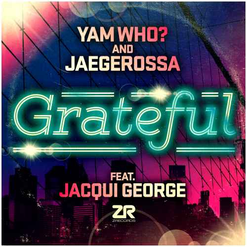 Yam Who? & Jaegerossa - Grateful feat. Jacqui George