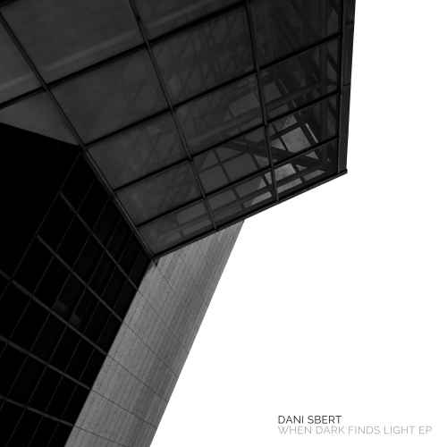 Dani Sbert - When Dark Finds Light EP