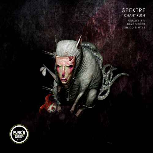 Spektre - Chant Rush ft. Dave Sinner, Beico & MT93
