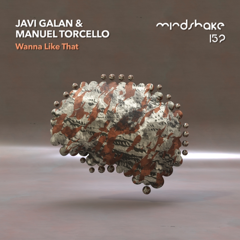 Javi Galan, Manuel Torcello - Wanna Like That EP