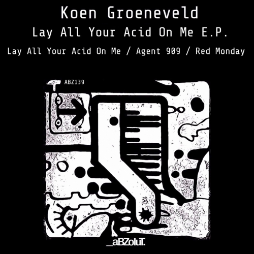 Koen Groeneveld - Lay All Your Acid On Me E.P.