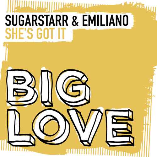 [BIG LOVE REC. UK] ----  Sugarstarr & Emiliano - She's Got It