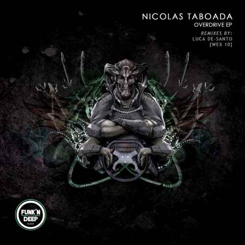 Nicolas Taboada - Overdrive EP feat. [Wex 10], Luca De-Santo