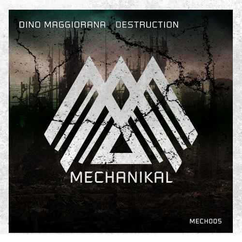 Dino Maggiorana - Destruction (Mechanikal)
