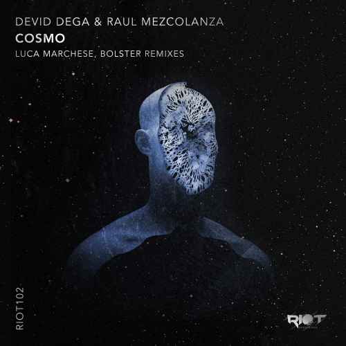 RIOT102 - Devid Dega, Raul Mezcolanza - Cosmo (Luca Marchese, Bolster Remixes)