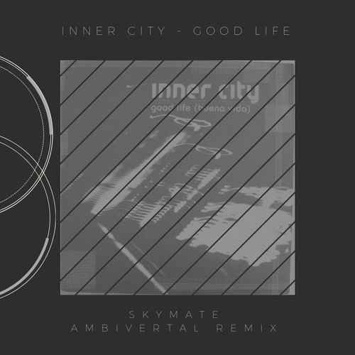 Inner City - Good Life (Skymate Ambivertal remix)
