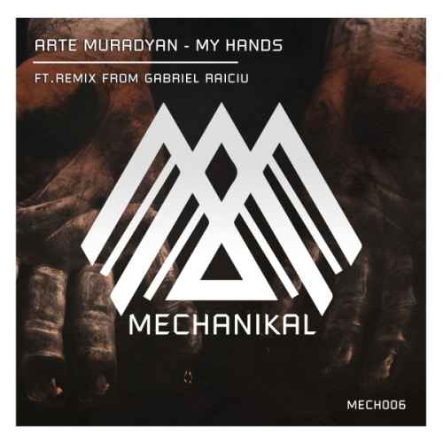 Arte Muradyan - My Hands EP [Mechanikal]