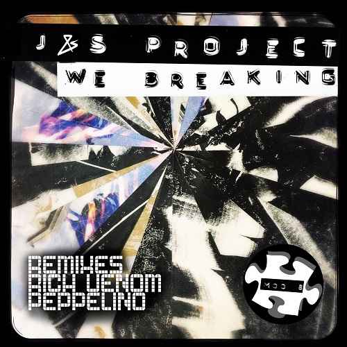 J&S Project - We Breaking (inc. Peppelino & Rich Venom remixes)