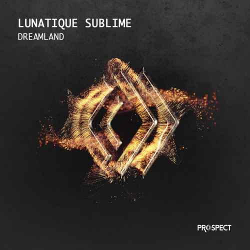 Lunatique Sublime - Dreamland EP