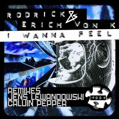 Rodrick, Erich Von K - I Wanna Feel (inc.Jens Lewandowski & Calvin Pepper Remixes ) [M!SF!T]