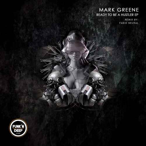Mark Greene - Ready To Be A Hustler feat. Fabio Neural