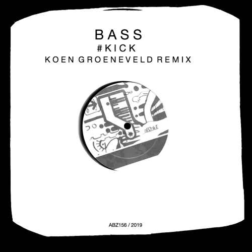Bass - #KICK (Koen Groeneveld Remix)