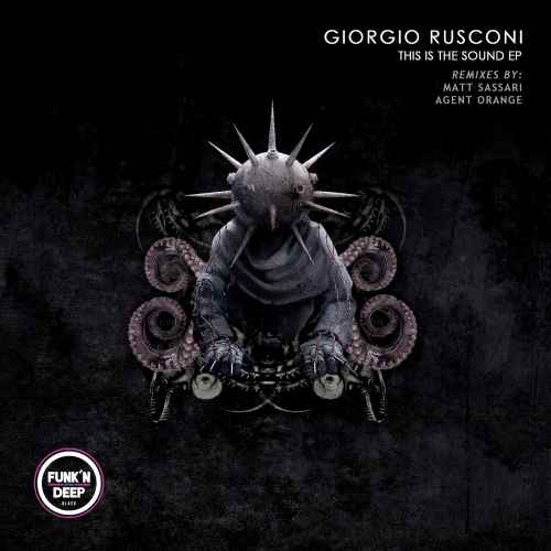 Giorgio Rusconi - This Is The Sound ft. Matt Sassari, Agent Orange DJ