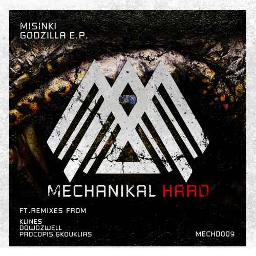 MECHD009 MiSiNKi - Godzilla E.P. [Mechanikal Hard]