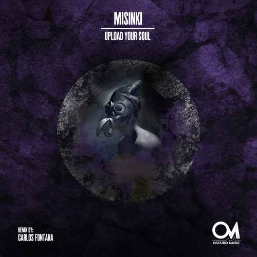 MiSiNKi - Upload Your Soul [Oscuro Music] With Carlos Fontana